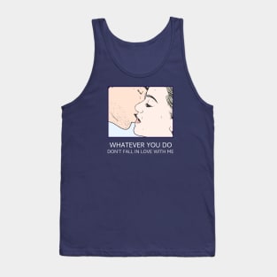 Don't Fall In Love With Me Tank Top